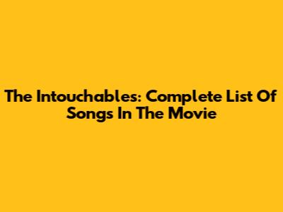 The Intouchables: Complete List Of Songs In The Movie