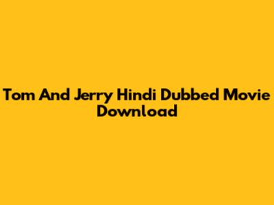 Tom And Jerry Hindi Dubbed Movie Download