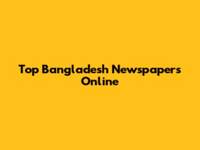 Top Bangladesh Newspapers Online