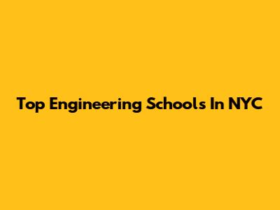 Top Engineering Schools In NYC