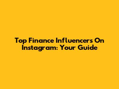 Top Finance Influencers On Instagram: Your Guide