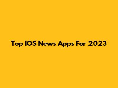 Top IOS News Apps For 2023