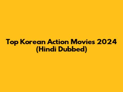 Top Korean Action Movies 2024 (Hindi Dubbed)