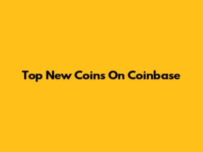 Top New Coins On Coinbase