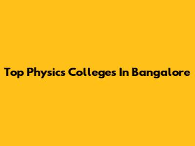 Top Physics Colleges In Bangalore