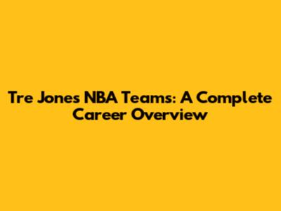 Tre Jones NBA Teams: A Complete Career Overview