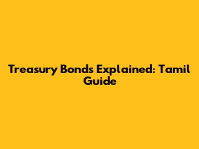 Treasury Bonds Explained: Tamil Guide