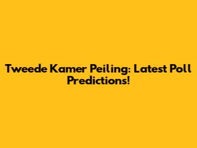 Tweede Kamer Peiling: Latest Poll Predictions!