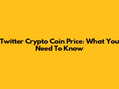 Twitter Crypto Coin Price: What You Need To Know