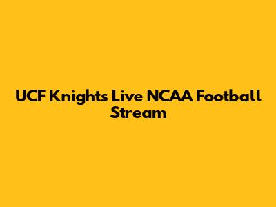 UCF Knights Live NCAA Football Stream