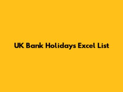 UK Bank Holidays Excel List