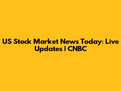 US Stock Market News Today: Live Updates | CNBC