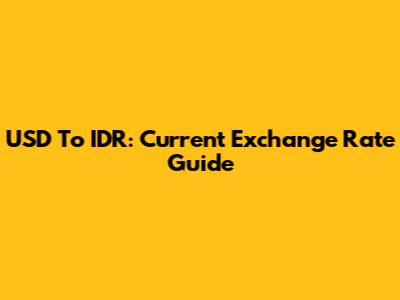 USD To IDR: Current Exchange Rate Guide