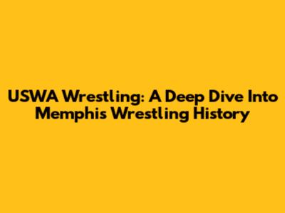 USWA Wrestling: A Deep Dive Into Memphis Wrestling History