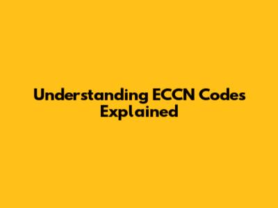 Understanding ECCN Codes Explained