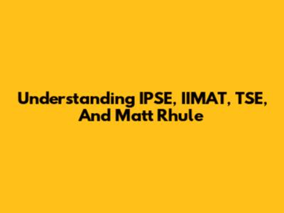 Understanding IPSE, IIMAT, TSE, And Matt Rhule