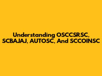 Understanding OSCCSRSC, SCBAJAJ, AUTOSC, And SCCOINSC