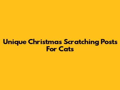 Unique Christmas Scratching Posts For Cats