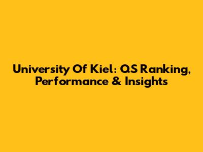University Of Kiel: QS Ranking, Performance & Insights