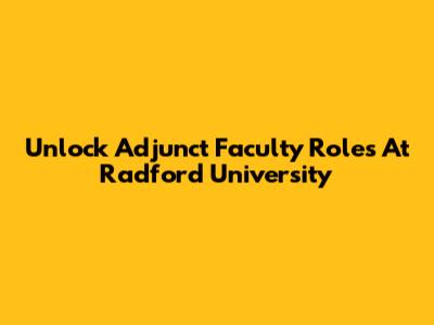 Unlock Adjunct Faculty Roles At Radford University