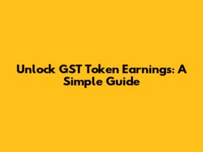 Unlock GST Token Earnings: A Simple Guide