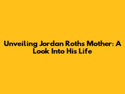 Unveiling Jordan Roth's Mother: A Look Into His Life