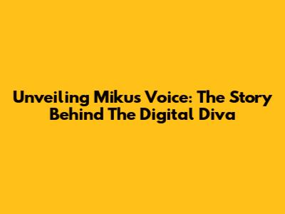 Unveiling Miku's Voice: The Story Behind The Digital Diva