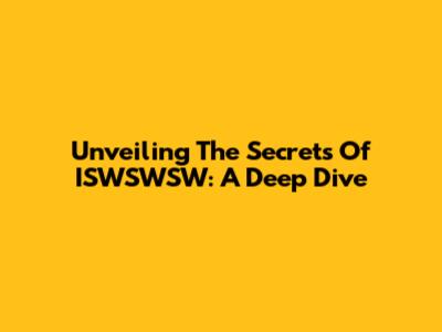 Unveiling The Secrets Of ISWSWSW: A Deep Dive