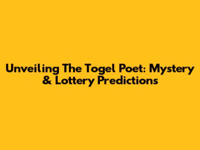 Unveiling The Togel Poet: Mystery & Lottery Predictions