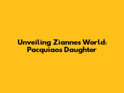 Unveiling Zianne's World: Pacquiao's Daughter