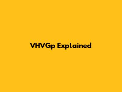 VHVGp Explained