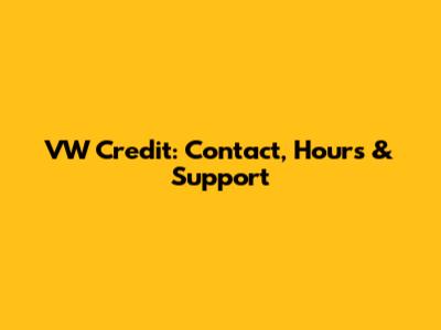 VW Credit: Contact, Hours & Support