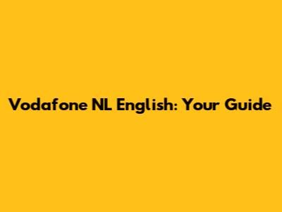 Vodafone NL English: Your Guide