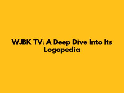 WJBK TV: A Deep Dive Into Its Logopedia