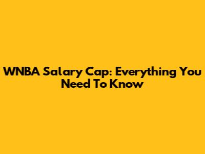 WNBA Salary Cap: Everything You Need To Know