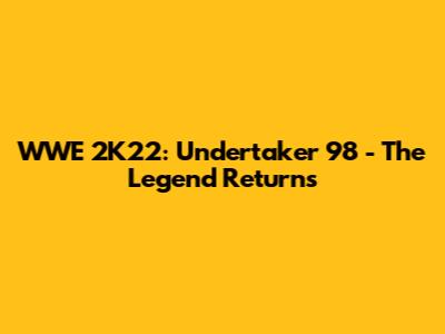 WWE 2K22: Undertaker '98 - The Legend Returns
