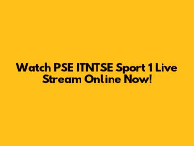 Watch PSE ITNTSE Sport 1 Live Stream Online Now!
