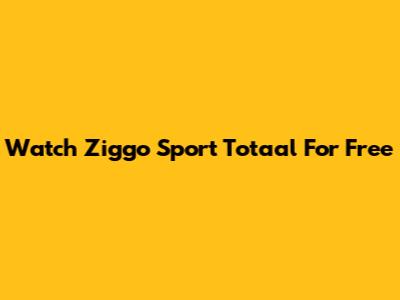 Watch Ziggo Sport Totaal For Free