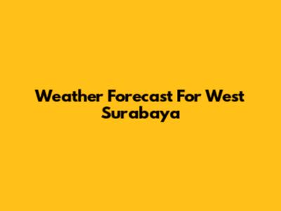 Weather Forecast For West Surabaya