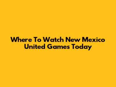 Where To Watch New Mexico United Games Today