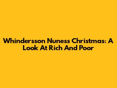 Whindersson Nunes's Christmas: A Look At Rich And Poor