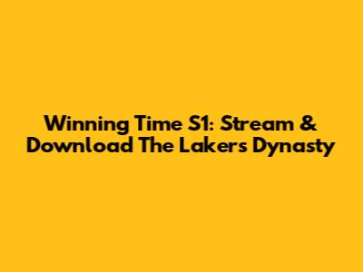 Winning Time S1: Stream & Download The Lakers Dynasty