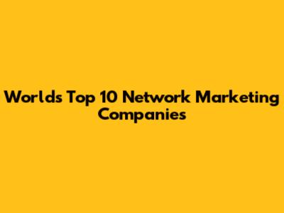 World's Top 10 Network Marketing Companies