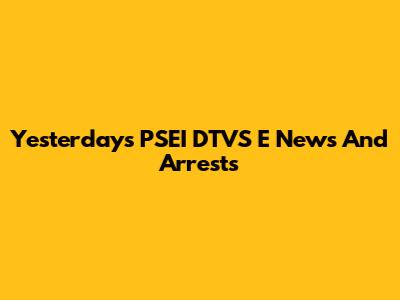 Yesterday's PSEI DTVS E News And Arrests