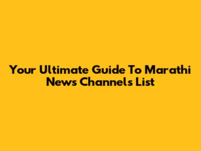Your Ultimate Guide To Marathi News Channels List