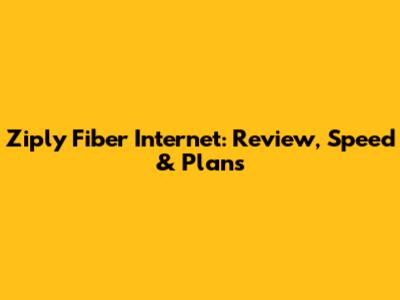 Ziply Fiber Internet: Review, Speed & Plans