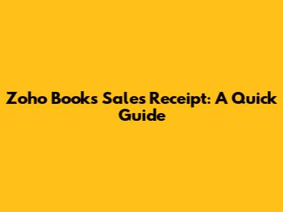 Zoho Books Sales Receipt: A Quick Guide