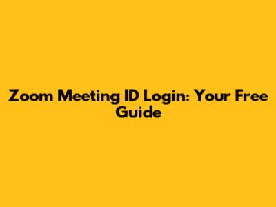 Zoom Meeting ID Login: Your Free Guide